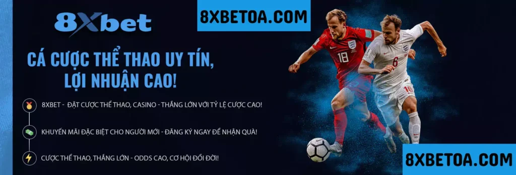 8xbet banner - cá cược thể thao uy tín và lợi nhuận cao